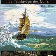 Abécédaire de l'esclavage des Noirs - Gilles Gauvin