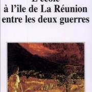 L'école à l'île de la Réunion entre les deux guerres