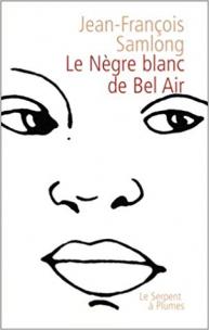 Le Nègre blanc de Bel Air