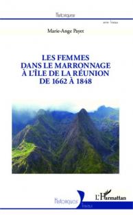 Les femmes dans le marronnage a l ile de la reunion de 1662 a 1848